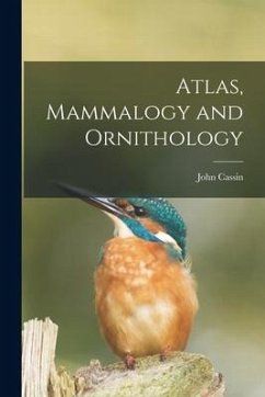 Cover Atlas, Mammalogy and Ornithology [microform]