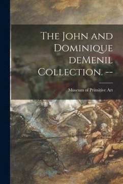 The John and Dominique DeMenil Collection. --