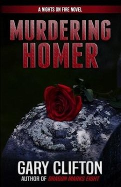 Murdering Homer: A Nights on Fire Novel - Clifton, Gary