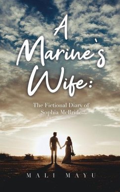 A Marine's Wife: The Fictional Diary of Sophia McBride - Mayu, Mali