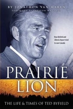 Prairie Lion: The Life & Times of Ted Byfield - Maren, Jonathon van