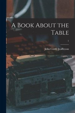 A Book About the Table; 1 - Jeaffreson, John Cordy