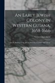 An Early Jewish Colony in Western Guiana, 1658-1666: and Its Relation to the Jews in Surinam, Cayenne and Tobago