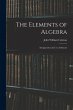 The Elements of Algebra: Designed for... - Bild 1