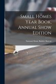 Small Homes Year Book, Annual Show Edition