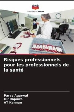 Risques professionnels pour les professionnels de la santé - Agarwal, Paras;Rajoura, OP;Kannan, AT