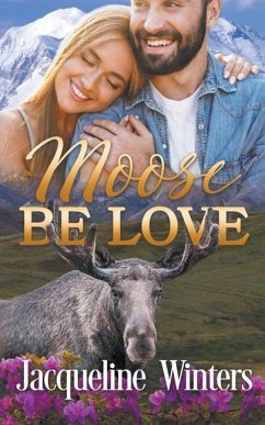 Moose Be Love - Winters, Jacqueline