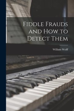 Fiddle Frauds and How to Detect Them - Wolff, William