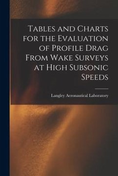 Tables and Charts for the Evaluation of Profile Drag From Wake Surveys at High Subsonic Speeds