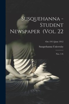 Susquehanna - Student Newspaper (Vol. 22; Nos. 1-9); Oct 1911-June 1912