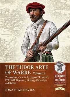 The Tudor Arte of Warre. Volume 2 - Davies, Jonathan