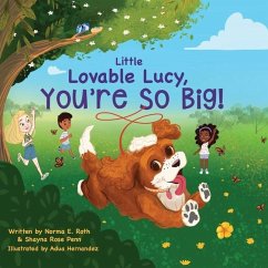 Little Lovable Lucy, You're So Big - Roth, Norma E.; Penn, Shayne Rose