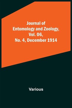Journal of Entomology and Zoology, Vol. 06, No. 4, December 1914 - Various