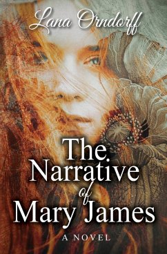 The Narrative of Mary James - Orndorff, Lana