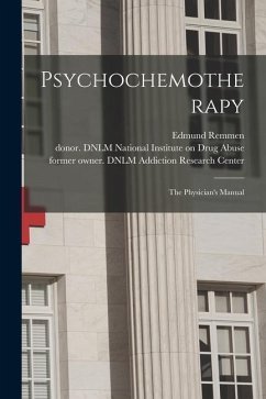 Psychochemotherapy: the Physician's Manual - Remmen, Edmund