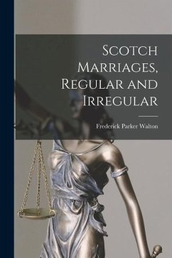 Scotch Marriages, Regular and Irregular [microform] - Walton, Frederick Parker