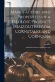 Manufacture and Properties of a Cellulose Product (maizolith) From Cornstalks and Corncobs; NBS Miscellaneous Publication 108