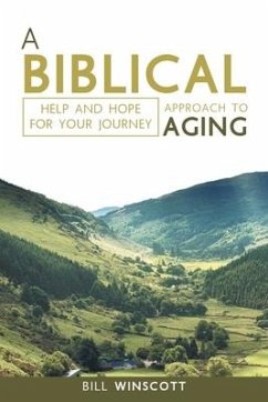 A Biblical Approach to Aging: Help and Hope for Your Journey - Winscott, Bill