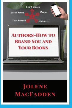 Authors-How to Brand You and Your Books - Macfadden, Jolene