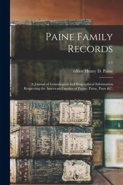Cover Paine Family Records: a Journal of Genealogical and Biographical Information Respecting the American Families of Payne, Paine, Payn &c.; v.1