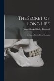 The Secret of Long Life: or, How to Live in Three Centuries