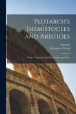 Plutarch's Themistocles and Aristides [microform]; Newly Translated, With Introduction and Notes