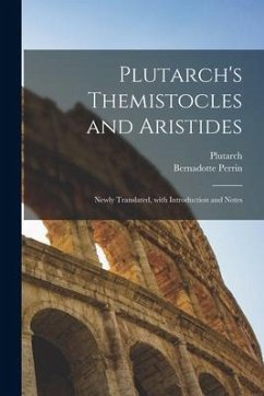 Plutarch's Themistocles and Aristides [microform]; Newly Translated, With Introduction and Notes - Perrin, Bernadotte