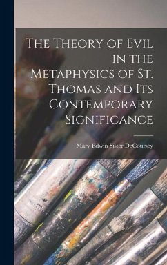 The Theory of Evil in the Metaphysics of St. Thomas and Its Contemporary Significance