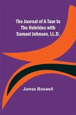 The Journal of a Tour to the Hebrides with Samuel Johnson, LL.D.