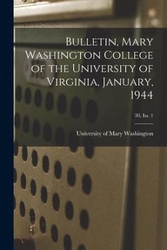 Bulletin, Mary Washington College of the University of Virginia, January, 1944; 30, Iss. 1