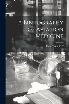 A Bibliography of Aviation Medicine - Hoff, Ebbe Curtis