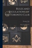 Rules and Regulations of the Toronto Club [microform]: With a List of Members