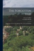 The Forgotten Isles: Impressions of Travel in the Balearic Isles, Corsica and Sardinia