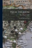High Treason; the Plot Against the People