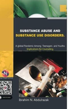 Substance Abuse and Substance Use Disorders. A Global Pandemic among Teenagers and Youths - Abdulrazak, Ibrahim Nugwa