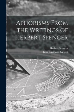 Aphorisms From the Writings of Herbert Spencer [microform] - Spencer, Herbert; Gingell, Julia Raymond