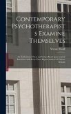 Contemporary Psychotherapists Examine Themselves; an Evaluation of Facts and Values Based Upon Guided Interviews With Forty-three Representatives of Various Schools