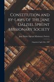 Constitution and By-laws of the Jane Dalziel Sprunt Missionary Society: Organized April 25th, 1907