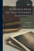Blindness From the Practitioner's Standpoint: Oration on Surgery