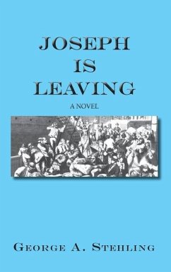 Joseph is Leaving - Stehling, George A.