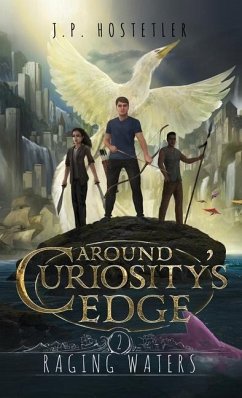 Around Curiosity's Edge: Raging Waters - Hostetler, J. P.