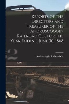 Reports of the Directors and Treasurer of the Androscoggin Railroad Co., for the Year Ending June 30, 1868 [microform]