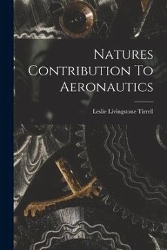 Natures Contribution To Aeronautics - Tirrell, Leslie Livingstone