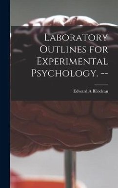 Laboratory Outlines for Experimental Psychology. -- - Bilodeau, Edward A.