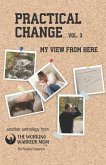 Practical Change...Vol. 3: My View from Here