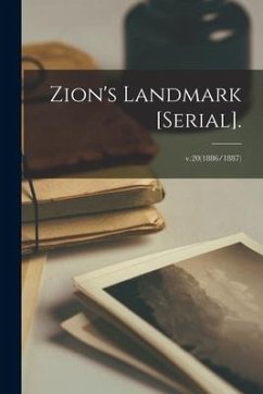 Zion's Landmark [serial].; v.20(1886/1887) - Anonymous