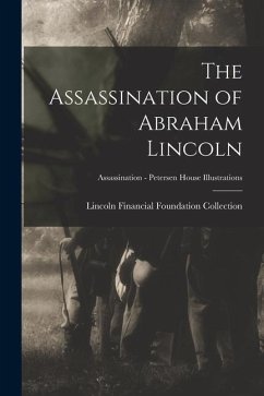 The Assassination of Abraham Lincoln; Assassination - Petersen House Illustrations