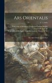 Ars Orientalis; the Arts of Islam and the East; v. 7 (1968)