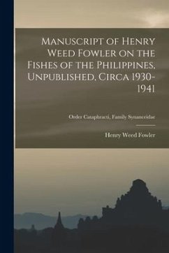 Manuscript of Henry Weed Fowler on the Fishes of the Philippines, Unpublished, Circa 1930-1941; Order Cataphracti, Family Synanceidae - Fowler, Henry Weed