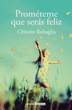 Prométeme Que Serás Feliz / Promise Me You Will Be Happy - Robaglia, Cèlestin